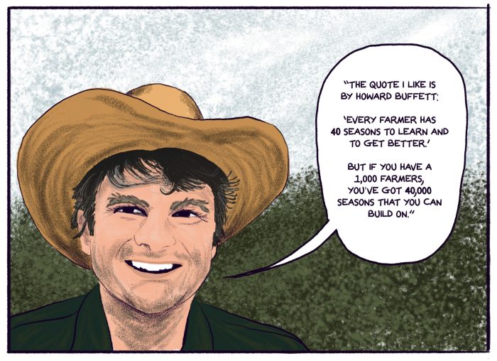 “The quote I like is by Howard Buffett: ‘Every farmer has 40 seasons to learn and to get better.’ But if you have a 1,000 farmers, you've got 40,000 seasons that you can build on.” (Illustration by Nhatt Nichols)